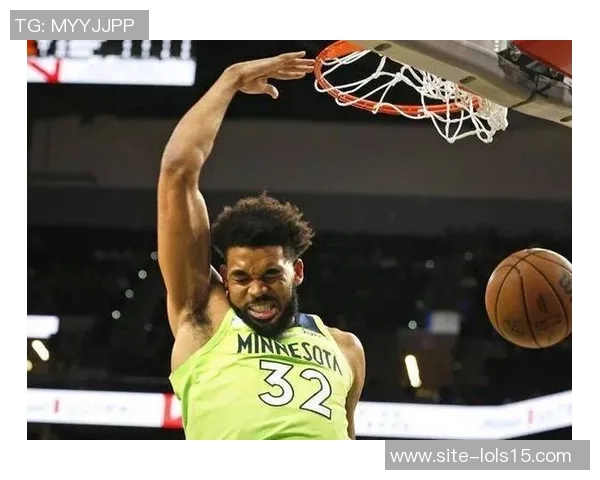 卡尔安东尼唐斯：从新星到巨星的篮球之路与未来展望